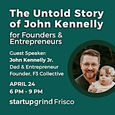 The Untold Story of John Kennelly: For Founders & Entrepreneurs
