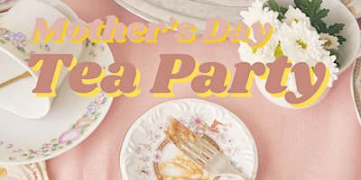 Mother's Day Tea Party: A Health + Wellness Workshop - SLC primary image