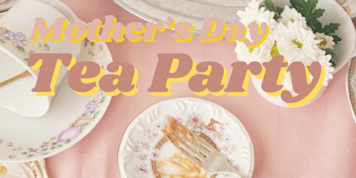 Mother's Day Tea Party: A Health + Wellness Workshop - SLC  primärbild