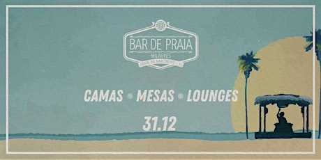 Imagem principal do evento Bar de Praia 2020 - (31/12) Saideira - Camas / Mesas / Lounges