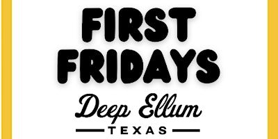 Primaire afbeelding van First Fridays in Deep Ellum