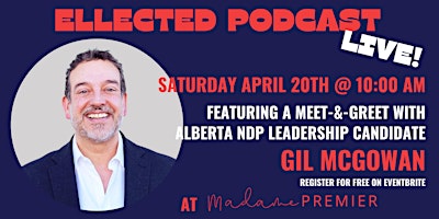 Imagem principal do evento Ellected Podcast w/ NDP Leadership Candidate Gil McGowan