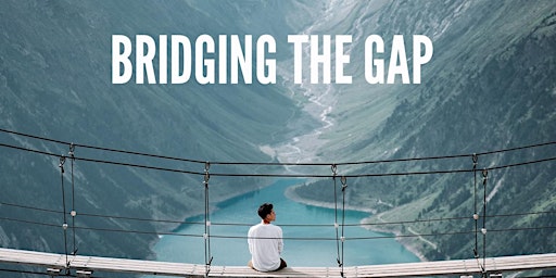 Imagem principal do evento Bridging the Gap