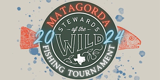 3rd Annual Stewards of the Wild - Houston Chapter Fishing Tournament primary image