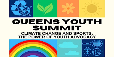 Queens Summit 2024 - Climate Change and Sports The Power of Youth Advocacy primary image