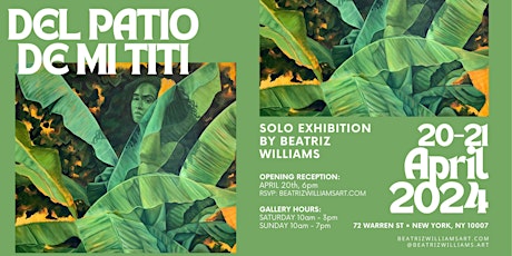 DEL PATIO DE MI TITI - Solo Exhibition by Beatriz Williams