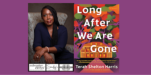 Terah Shelton Harris, author of LONG AFTER WE ARE GONE - a ticketed event