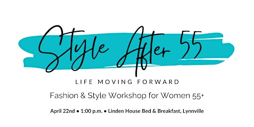 Primaire afbeelding van Style After 55 - Life Moving Forward fashion & style workshop