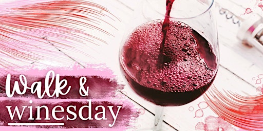 Image principale de Walk & Wine Wednesday