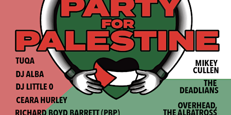 Party for Palestine .Fundraiser Gig. Overhead the Albatross . The Deadlians