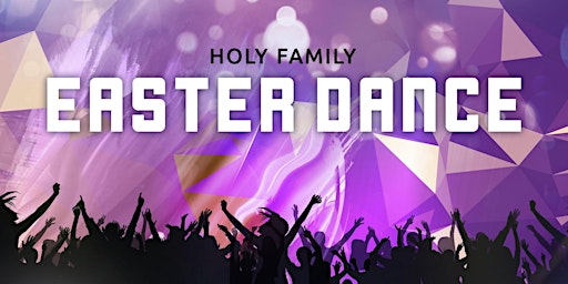 Imagem principal do evento Holy Family Easter Dance