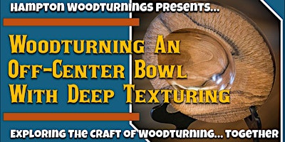 Hauptbild für Woodturning A Deep Textured Off-Center Bowl