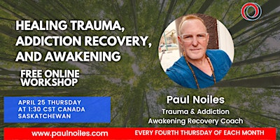 Image principale de Healing Trauma, Addiction Recovery, and Awakening - Free Workshop