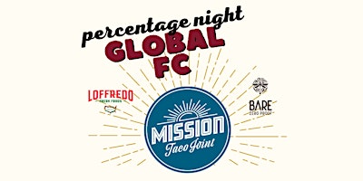 Imagem principal do evento Global FC Percentage Night at Mission Taco