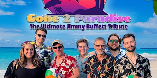Immagine principale di Gone 2 Paradise: The Ultimate Jimmy Buffett Tribute 