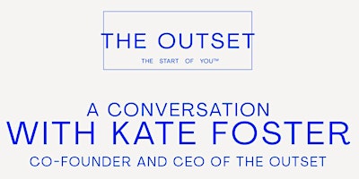 Primaire afbeelding van ROWM Beauty x The Outset : A Conversation with Kate  Foster