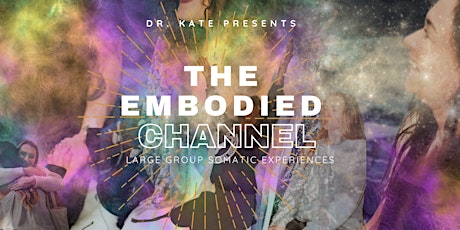 The Embodied Channel - Group Somatic Experience