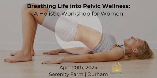 Imagem principal do evento Breathing Life into Pelvic Wellnness:  A Holistic Workshop for Womenn