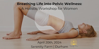 Primaire afbeelding van Breathing Life into Pelvic Wellnness:  A Holistic Workshop for Womenn