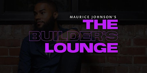 Imagen principal de The Builders Lounge  Pop-Up (Build Like Never Before) *Limited Spots*