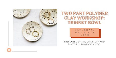 Two-Part Polymer Clay Workshop: Trinket Bowl - IN-PERSON