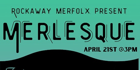 Merlesque - Presented by Rockaway Merfolx
