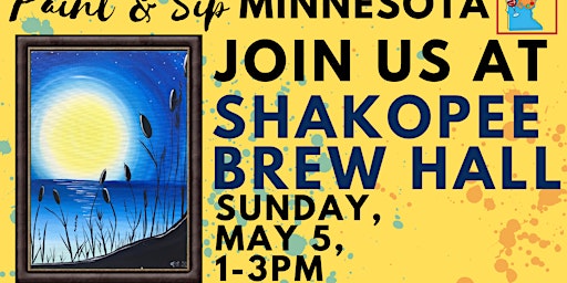 Immagine principale di May 5 Paint & Sip at Shakopee Brewhall 