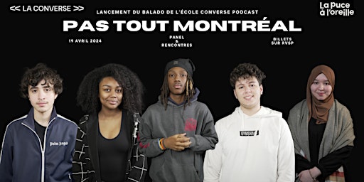 Primaire afbeelding van École Converse Podcast: Événement de lancement du balado « Pas tout Montréal »