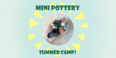 2 Week Mini Pottery Camp primary image