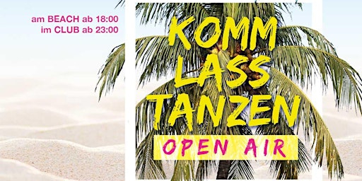 Primaire afbeelding van KOMM LASS TANZEN - Beach Opening