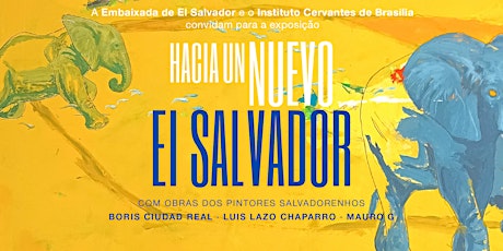 Abertura da exposição: Hacia un Nuevo El Salvador