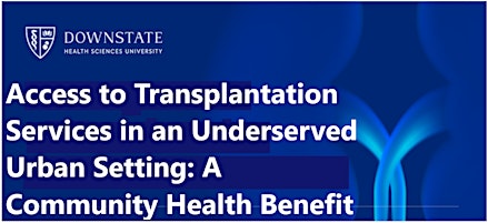 Access to Transplantation Services in an Underserved Urban Setting primary image