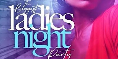 Primaire afbeelding van The Biggest Ladies Night @ Taj