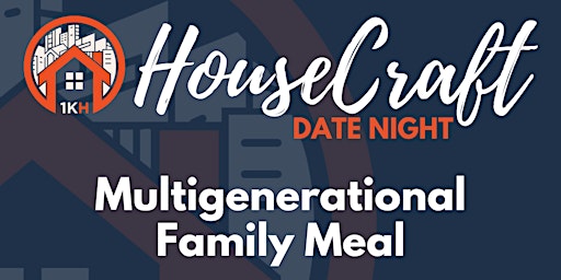 Imagem principal de HouseCraft Date Night: Multigenerational Family Meal