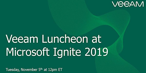 Veeam Luncheon at Microsoft Ignite