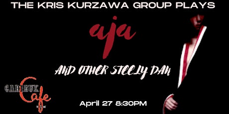 The Music of Steely Dan with The Kris Kurzawa Group and Michael King