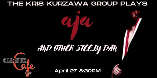 The Music of Steely Dan with The Kris Kurzawa Group and Michael King primary image