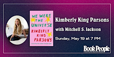 Imagem principal do evento BookPeople Presents: Kimberly King Parsons - We Were the Universe