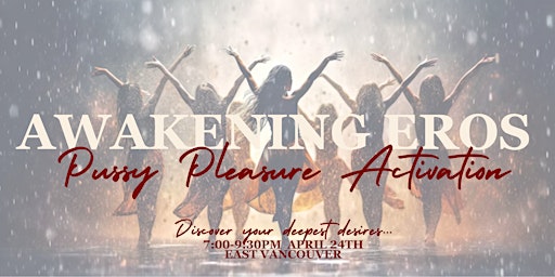 Imagem principal do evento Awakening Eros: P*ssy Pleasure Activation Workshop