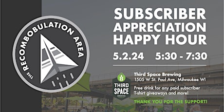 The Recombobulation Area's Subscriber Appreciation Happy Hour!