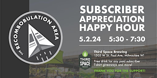 Imagem principal do evento The Recombobulation Area's Subscriber Appreciation Happy Hour!