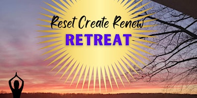 Imagem principal do evento Reset, Create, Renew Retreat