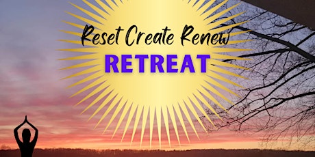 Reset, Create, Renew Retreat