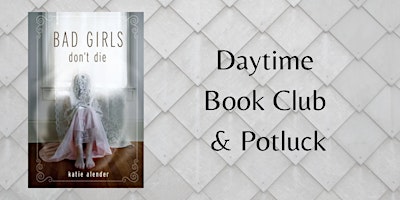 Imagen principal de Bad Girls Don't Die: Book Club and Potluck