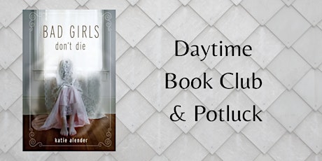 Bad Girls Don't Die: Book Club and Potluck