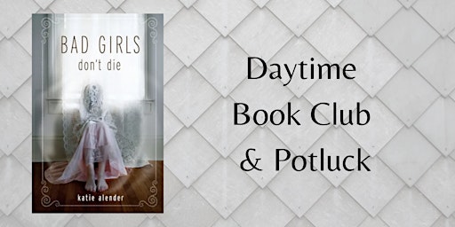 Primaire afbeelding van Bad Girls Don't Die: Book Club and Potluck