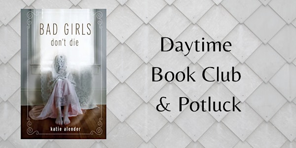 Bad Girls Don't Die: Book Club and Potluck