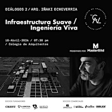 INFRAESTRUCTURA SUAVE /INGENIERÍA VIVA  | DIÁLOGOS CANL