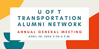 U of T Transportation Alumni Network Annual General Meeting primary image