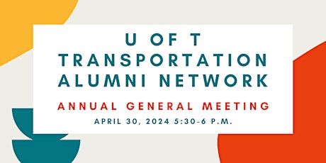 U of T Transportation Alumni Network Annual General Meeting
